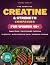The Complete Creatine & Str...
