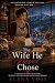 The Wife He Never Chose: A ...