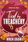 Tied by Treachery
