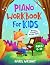 Piano Workbook for Kids: No...