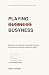 Playing Busyness: A Daily B...