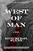 West Of Man by Kevin Michael Flynn