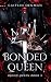 Bonded Queen (Blood Queen B...