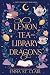 Lemon Tea and Library Dragons by Emma St. Clair