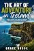 THE ART OF ADVENTURE IN IRE...