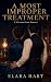A Most Improper Treatment: ...