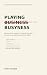Playing Busyness: A Daily B...