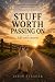 Stuff Worth Passing On: Lif...
