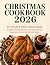 Christmas Cookbook 2026: 30...