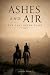 Ashes and Air: The Last Gre...