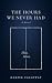 The Hours We Never Had: A N...
