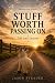 Stuff Worth Passing On: Lif...