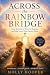 Across the Rainbow Bridge: ...