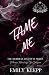Tame Me: A Dark BDSM Romanc...