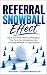 REFERRAL SNOWBALL EFFECT: T...