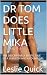 DR TOM DOES LITTLE MIKA: TH...