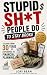 Stupid Sh*t People Do to Stay Broke by Lori Bean Stupid Sh*t People Do to Stay Broke by Lori Bean