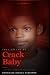 They Called Me Crack Baby: ...