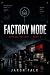 Factory Mode: Near-Future T...