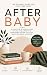 AFTER BABY: The Modern Guid...