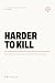 Harder To Kill: A founder’s...