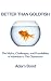 Better Than Goldfish: The M...