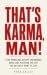 THAT'S KARMA, MAN! Stop spi...