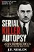Serial Killer Autopsy: John...