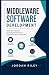 MIDDLEWARE SOFTWARE DEVELOP...