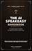 The Ai Speakeasy Handbook: ...