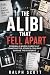 The Alibi That Fell Apart: ...