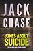 Jokes About Suicide: The Ma...