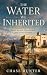 The Water We Inherited: An ...