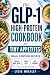 The GLP-1 High-Protein Cook...