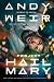 Project Hail Mary by Andy Weir Project Hail Mary by Andy Weir