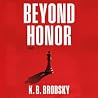 Beyond Honor: A N...