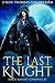 The Last Knight: Blood Knight Chronicles 7 (The Blood Knight Chronicles)