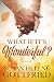 What if it's Wonderful?