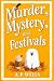 Murder, Mystery and Festiva...