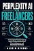 PERPLEXITY AI FOR FREELANCE...