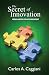 The Secret of Innovation: F...