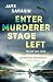 Enter Murderer Stage Left by Jaye Sarasin