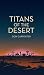 Titans of the Desert: Twent...