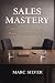 Sales Mastery: How Professi...