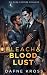 Bleach & Bloodlust: MM Dark...