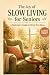The Joy of Slow Living for ...