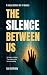 The Silence Between Us: A D...