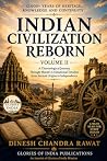 Indian Civilization Reborn — Volume II by Dinesh Chandra Rawat