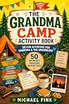 THE GRANDMA CAMP ...