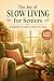 The Joy of Slow Living for ...